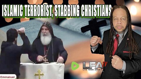 ISLAMIC TERRORIST, STABBING CHRISTIANS, WE ARE AT WAR | CULTURE WARS 4.15.24 6pm EST