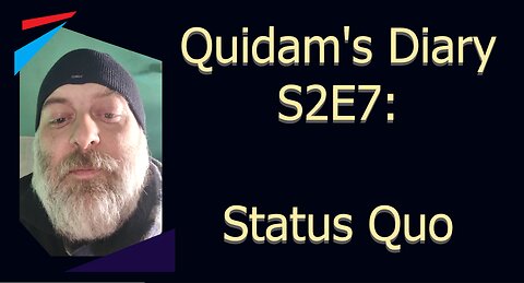 Quidam's Diary - S2E7: Status Quo