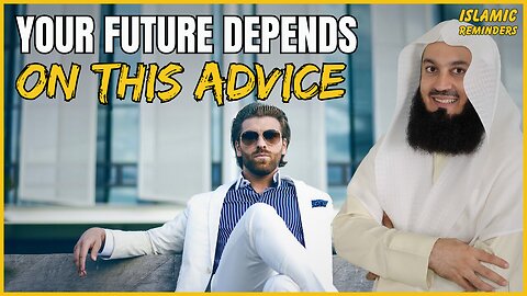 Your Future Depends On This Advice - Mufti Menk