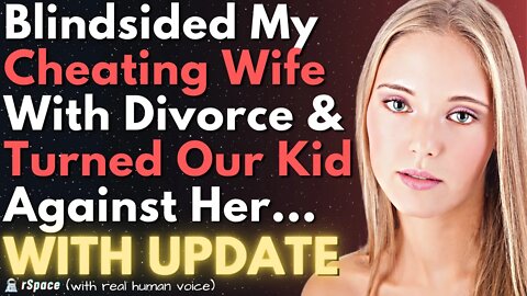 Blindsided My Cheating Wife With Divorce & Turned Our Kid Against Her (WITH UPDATE)