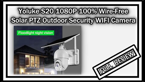 Yoluke S20 1080P 100% Wire-Free Solar PTZ Outdoor Security WIFI Camera FULL REVIEW
