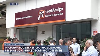 CREDIAMIGO em GV Iniciativa pode Beneficiar mais de 100 Mil Pessoas com Linhas de Crédito Acessíveis