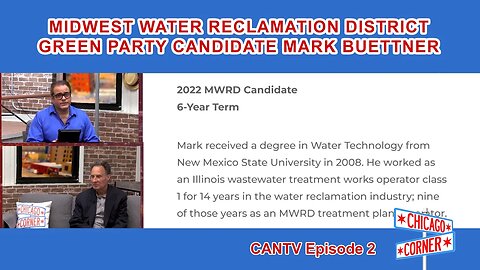 Chicago Corner CANTV Episode 2 - A Conversation with MWRD Green Party Candidate Mark Buettner