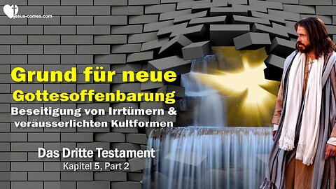 Ich bin hier und beseitige Irrtümer ❤️ Grund für neue Gottesoffenbarung... 3. Testament Kapitel 5-2