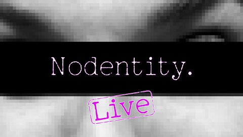 Nodentity Live #05 | Sunday funday bonus stream!