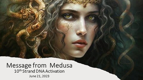 Message from Medusa ~ 10th strand of DNA Activation