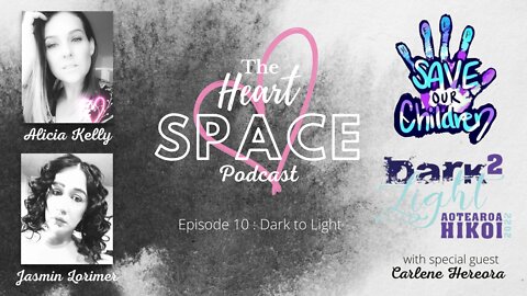 The Heart Space Podcast Ep:10 Dark to Light - Carlene Hereora Interview