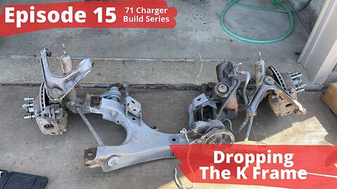 1971 Dodge Charger Build - Episode 15 Dropping the K Frame