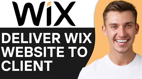 HOW TO DELIVER WIX WEBSITE TO CLIENT