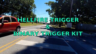 HELLFIRE TRIGGER & BINARY TRIGGER KIT UNDER ATTACK.