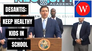 DeSantis On Delta Variant In Schools: "Keep Healthy Kids In Class"