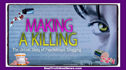 🎬 Documentary: "Making A Killing - The Untold Story of Psychotropic Drugging" 💊 It's All a Dangerous Scam