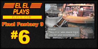 El El Plays Final Fantasy 9 Episode 6: See? Now That's a Kidnapping!