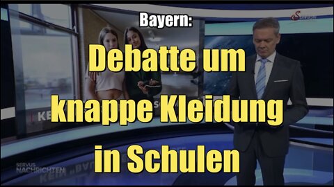 Bayern: Debatte um knappe Kleidung in Schulen (Servus TV I 16.05.2022)