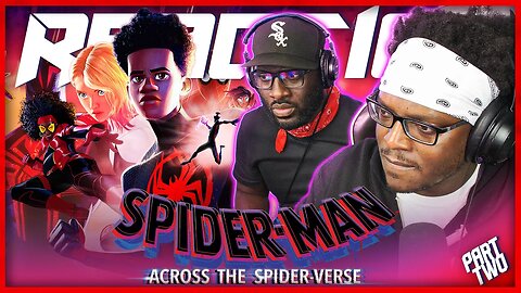 SPIDER-MAN: ACROSS THE SPIDER-VERSE (2023) Movie Reaction | PART 2/2 | Review | Discussion