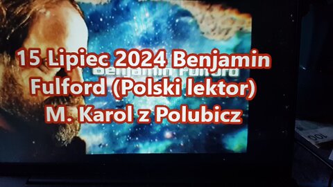 15 Lipiec 2024 Benjamin Fulford (Polski lektor)