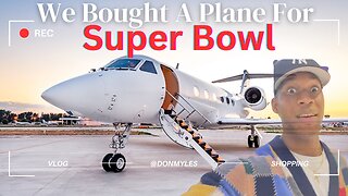 I Bought A Jet For SUPER BOWL