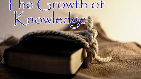 2. Peter 1:5-11 - The Growth of Knowledge