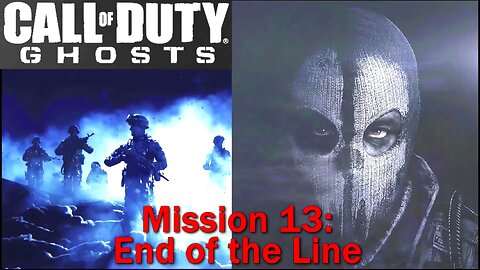 How Bad Is It? Call of Duty: Ghosts- Mission 13- End of the Line