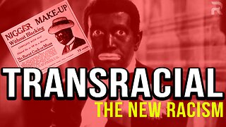 Transracialism: The New Left Wing Racism
