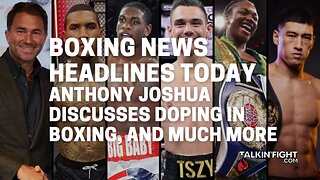 Anthony Joshua discusses doping in boxing, and much more | Talkin' Fight