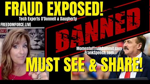 BANNED! Election Fraud Exposed - Lindell, O'Donnell & Daugherty 8-23-22
