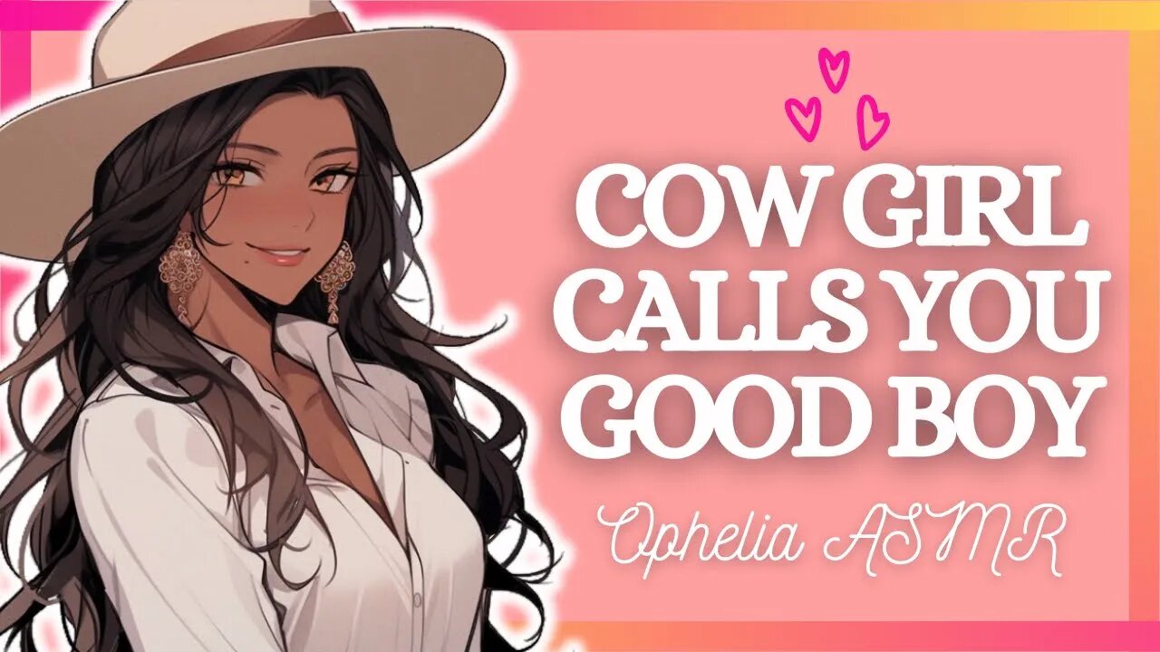 Southern Cow Girl Calls You Good Boy [F4M ASMR] (Soft Dom GF) (Mommy  Dynamic RP) (Voice Acting)