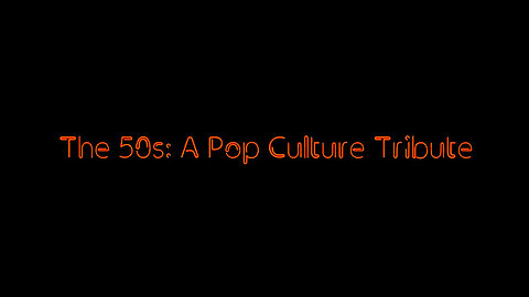 The Fifties - A Pop Culture Tribute