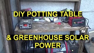 Finishing Potting Table & Set Up Greenhouse Solar Power