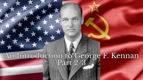 The Sunday Stream 52: George F. Kennan Pt. 2