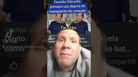 Faustão já anda e fala após transplante de coração