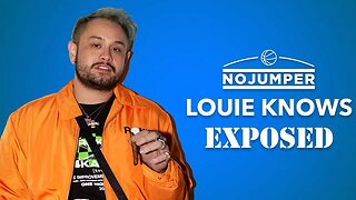 Louie Knows Exposed!