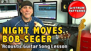 Learn Bob Seger Night Moves guitar song lesson with strumming patterns