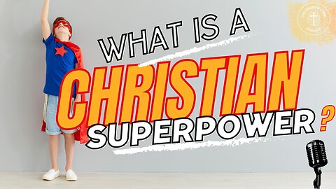 What is a Christian Superpower?