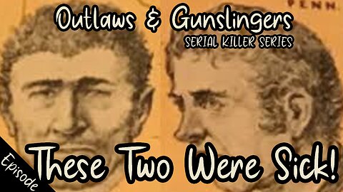 Outlaws & Gunslingers | Ep. 174 | Serial Killers | The Harpe Brothers