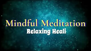 Mindful Meditation- Calm Meditative Music 2HR PT 7