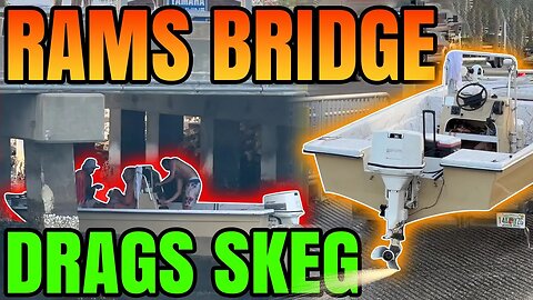 Extra Reliable Crew 🙄 Bumps Bridge and Skeg DRAGGED!