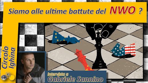 Siamo alle ultime battute del NWO - Gabriele Sannino