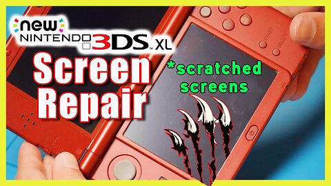 Repairing Scratched 3DS XL Screens