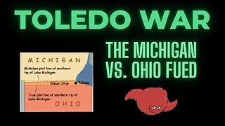 The Toledo War was a conflict between the U.S. state of Ohio and the adjacent territory of Michigan