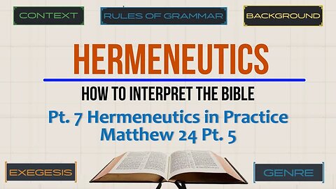 Hermeneutics: Matthew Chap 24 Pt. 5