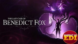 THE LAST CASE OF BENEDCT FOX || INÍCIO DE GAMEPLAY [XBOX SERIES X]