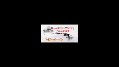 Distant Early Warning for 7 Aug 2024