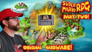 Let's Play Super Mario RPG! | Part 2 (Original Hardware!)