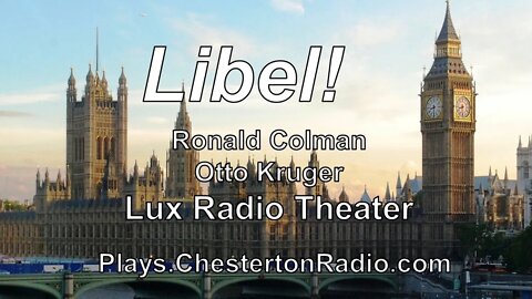 Libel! - Ronald Colman - Otto Kruger - Lux Radio Theater