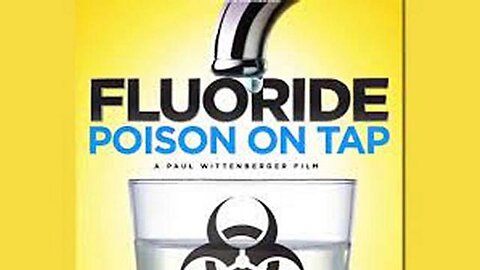 Fluoride in the Water = Poison On Tap! (Documentary from 2015](Reloaded)