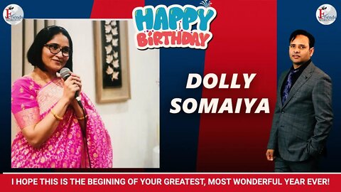 Warmest wishes for a very happy birthday, Dolly Somaiya Ji