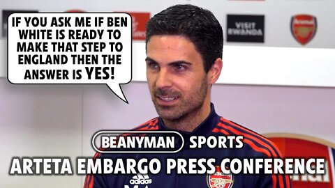 'If you ask me Ben White is READY to make step to ENGLAND!' | Arsenal v Liverpool | Arteta Embargo