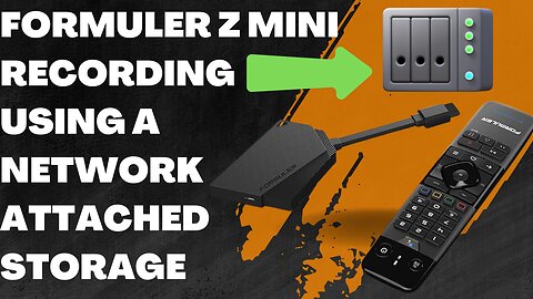Formuler Z Mini Recording Using A Network Attached Storage