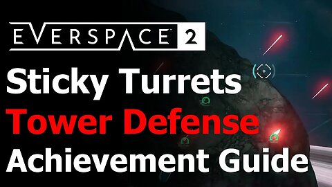 Everspace 2 - Tower Defense Achievement/Trophy Guide - Use a Sticky Turret to Destroy an Enemy